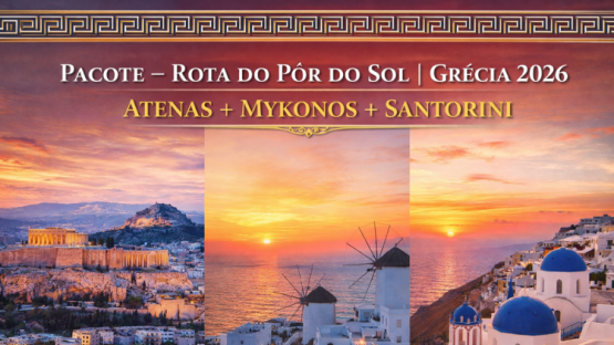 PACOTE  ROTA DO P&Ocirc;R DO SOL | GR&Eacute;CIA 2026 &ndash; ATENAS + MYKONOS + SANTORINI